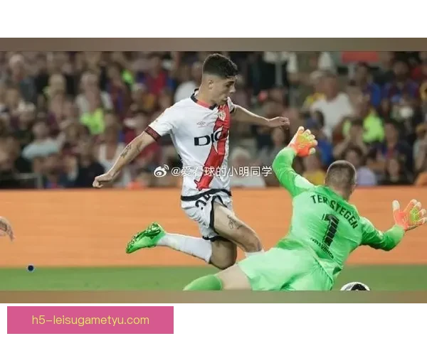 西甲：巴列卡诺3比1击败奥萨苏那